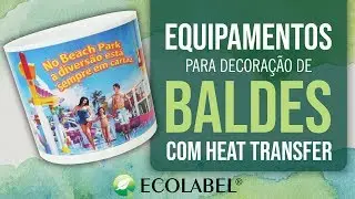 Decora&ccedil;&atilde;o de Baldes com Heat Transfer | Ecolabel