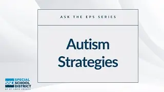 Ask the EPS Series: Autism Strategies (November 2020)