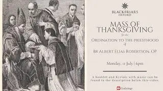Blackfriars Oxford Mass (11.07.22) | Mass of Thanksgiving
