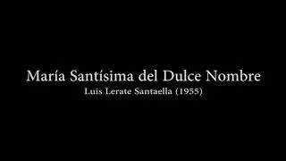 María Santísima del Dulce Nombre - Luis Lerate Santaella. Orquesta.