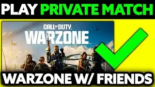 How To Play Warzone Private Match with Friends (2025) - Step by Step