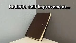 Holistic self improvement in a nutshell