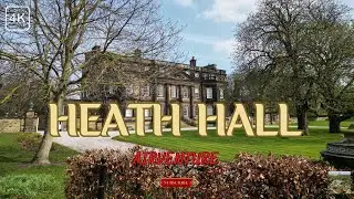 HEATH HALL (WAKEFIELD) 4K