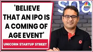 Snapdeal's Kunal Bahl On Company's Growth, India's IPO Market | Unicorn Startup Street | CNBC-TV18