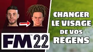 [Tuto FM22] Comment modifier le visage des REGENS ?