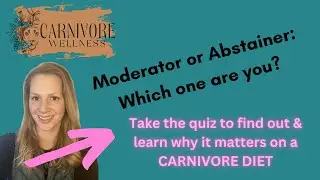 Moderator versus Abstainer: Why it Matters on a Carnivore Diet