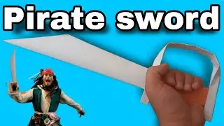 How to make paper Pirate sword Tutorial |Pirate weapon | Comment faire une &eacute;p&eacute;e en papier