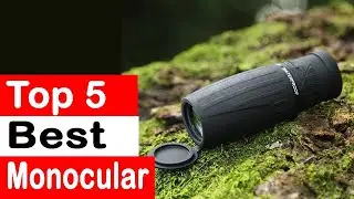Top 5 Best Monoculars