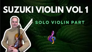 Suzuki Violin Part Volume 1 - Full Solo Version by @Violinexplorer