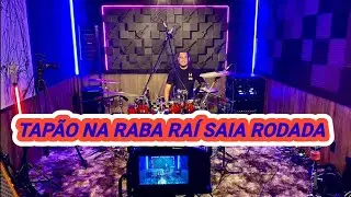 TAP&Atilde;O NA RABA RA&Iacute; SAIA RODADA - SY VASCONCELOS DRUM COVER