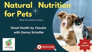 Natural Nutrition for Pets &ndash; What You Need to Know