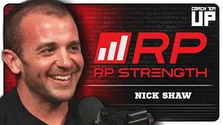 How RP Strength Became a Hypertrophy Kingpin ft NICK SHAW | Coach Em Up Podcast Ep. 87