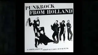 Punkrock From Holland (A Compilation Of Original Early Dutch Punk)