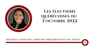 La s&eacute;natrice Audette parle des &eacute;lections qu&eacute;b&eacute;coises - 25 octobre 2022 (source fran&ccedil;aise)