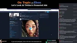 On Topic with Ebon | Let's Look at Twitter's Promoted Ads 02/09/2018