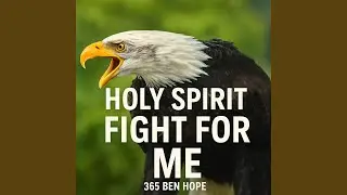 HOLY SPIRIT FIGHT FOR ME