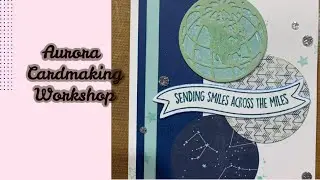 Process video for the Aurora Cardmaking workshop from Close to my Heart