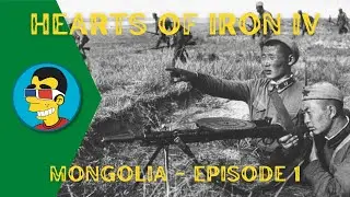 Hearts of Iron IV: Mongolia - Episode 01