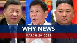 UNTV: WHY NEWS | March 29, 2022