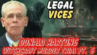RETRO: FL. v. Hartung - Witchcraft Ritual Murder Trial Pt. 6