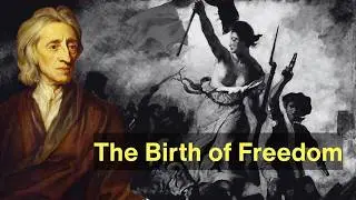 The Birth of Freedom &mdash; How John Locke Changed the World