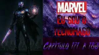Fanfic Marvel:  Eu sou o Tecnomago Capitulo 171 a 180 NOVEL E FANFIC NARRADAS
