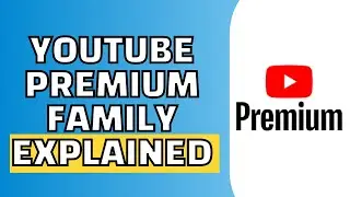 How Does Youtube Premium Family Work? (Explained)