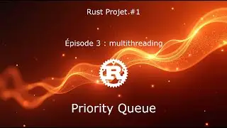 PriorityQueue - Rust #003  - Multithreading