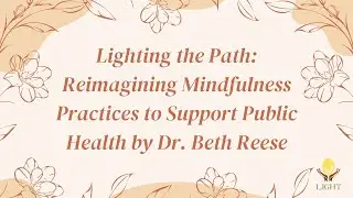 LIGHT Festival 2023: Lighting the Path by Dr. Beth Reese