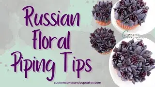 Russian Piping Tips Tutorial Instructions: How to Pipe Floral Cupcakes and Buttercream Flowers