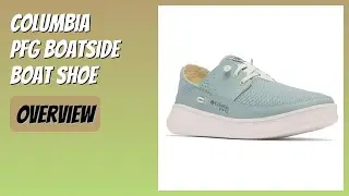 REVIEW (2025): Columbia PFG Boatside Boat Shoe. Features