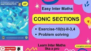 Chapter-10, Conic Sections Ex 10(b) -II-3,4 Prob Solv, 1st Year Inter Maths  @EasyInterMaths