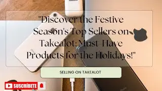 Top Selling products on Takealot during festive season #takealot #e-commerce