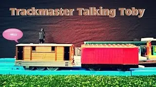Trackmaster Talking Toby 2013 Unboxing review and first run