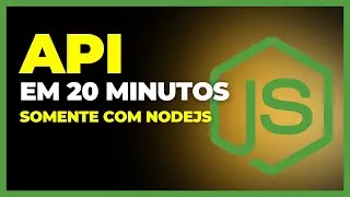 Como construir API SOMENTE com NODEJS