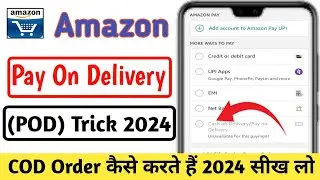 Amazon Se Pay On Delivery (POD) Order Kaise Kare 2024 || Amazon Cod Order Trick 2024 || Cod Trick