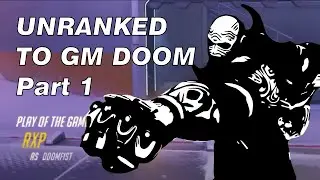 Unranked to GM Doomfist Only Pt  1