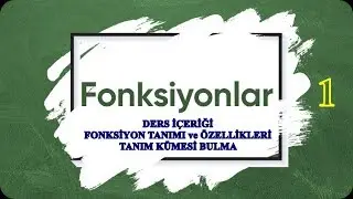 FONKSİYONLAR-1(FONKSİYON TANIM ve GÖRÜNTÜ KÜMESİ)