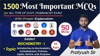Biochemistry - I: Top 50 MCQs with Explanations, 1500 Most Important Questions for Pharmacist Exam