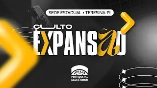 17/01/2026 - Culto Expansão - Sede Estadual Teresina