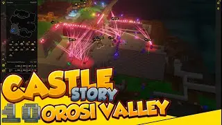 Castle Story -Orosi Valley- Invasion Mode Let's Play ~ Part 10