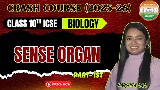 SENSE ORGAN -1 | 10TH ICSE | BIOLOGY | BY- HARSHITA MAM