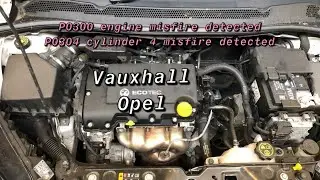 Vauxhall Corsa engine misfiring full repair video P0300 P0304