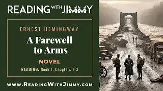 Ernest Hemingway - A Farewell to Arms - Novel - Reading - Book 1: Chapters 1-3