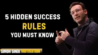 5 Hidden Success Rules You Must Know | Simon Sinek Motivational Speech