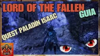 LORD OF THE FALLEN GUIA QUEST PALADIN ISAAC✨👍