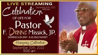 Celebrating The Life of Pastor F  Dennis Missick