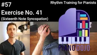 Exercise No. 41 - Sixteenth Syncopation - Rhythm Training for Pianists Video 57