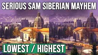 Serious Sam: Siberian Mayhem - LOW vs ULTRA Graphics Settings Test