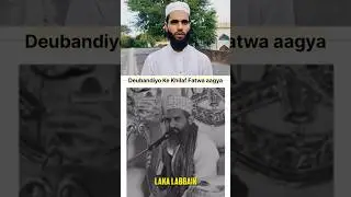 Deubandiyo Ke Khilaf Fatwa aagya|| #islamicshorts #shortsfeed #shortvideo #deubandi
